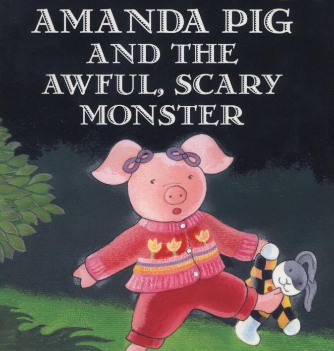 《Amanda Pig and the Awful, Scary Monster》绘本pdf资源免费下载