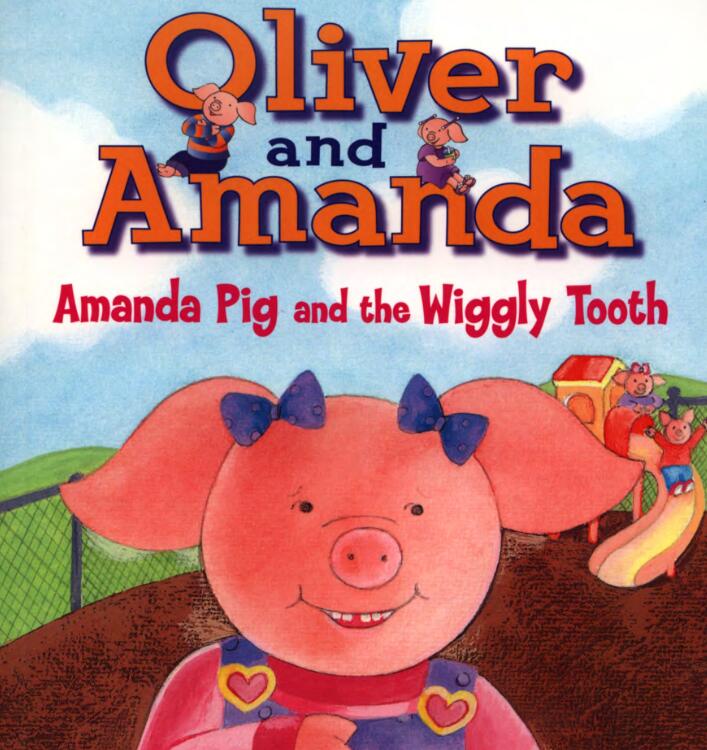 《Amanda Pig and the Wiggly Tooth》绘本pdf资源免费下载