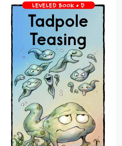 《Tadpole Teasing》RAZ分级绘本pdf资源免费下载