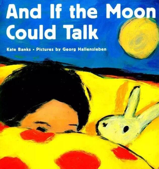 《And If the Moon Could Talk如果月亮会说话》英文原版绘本pdf资源免费下载