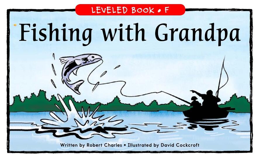 本文给大家分享的资源是RAZ分级阅读绘本F级中的一本《Fishing with Grandpa》，翻译成中文名为：和爷爷一起钓鱼，百度网盘免费资源，直接下载即可。