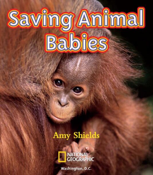 《Saving Animal Babies》国家地理分级绘本pdf资源免费下载