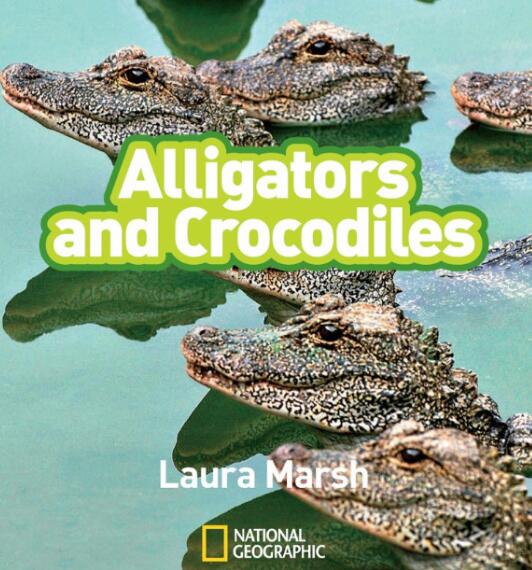 《Alligators and Crocodiles》国家地理分级绘本pdf资源免费下载