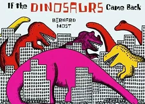 《If the Dinosaurs Came Back》中英双语绘本故事pdf资源免费下载