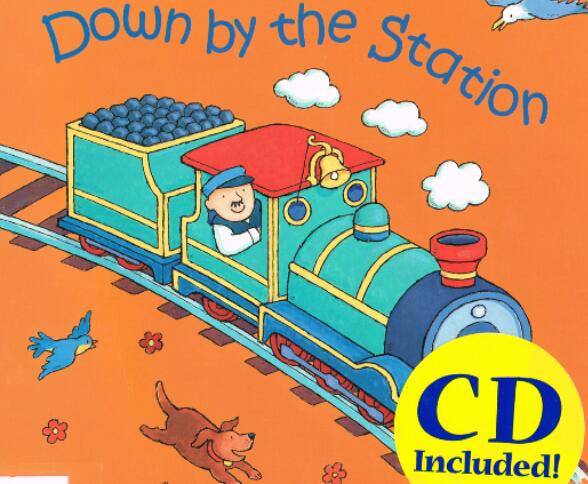《Down by the Station 》英文绘本pdf+音频+视频资源免费下载