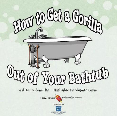 《How to Get A Gorilla Out Of Your Bathtub》中英双语绘本pdf资源免费下载